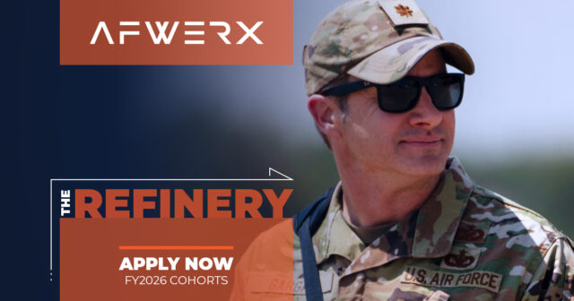 The AFWERX Refinery - Accepting Submissions for FY26 Cohorts!