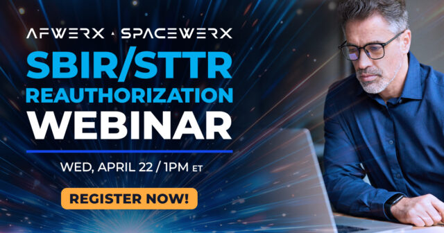 AFWERX & SpaceWERX SBIR/STTR Reauthorization Webinar